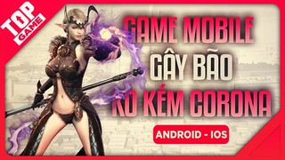 [Topgame] Loạt Game Mobile Mới “FREE” Đang Gây Bão Không Kém Corona (Covid 19)