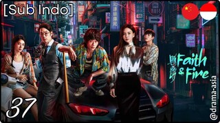 [Sub Indo] Faith & Fire – Eps. 37 (2025)