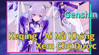 Keqing Ai Mà Không Xem Cho Được