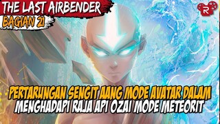 YANG DITUNGGU PERTARUNGAN AVATAR AANG MENGHADAPI RAJA API OZAI - AVATAR THE LAST AIRBENDER PART 21