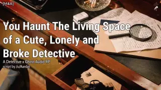 You Haunt The Living Space of a Cute, Lonely, and Broke Detective [M4A] [Mystery] [Cute]