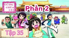 Công Chúa Ori Phần 2 Tập 35(LỒNG TIẾNG HTV3)- Mình phải làm tốt công việc này
