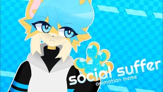 SOCIAL SUFFER // ANIMATION MEME [BDAY]