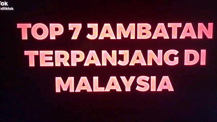 Top 7 Jambatan Terpanjang di Malaysia