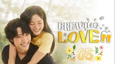 Brewing Love - Episode 5 [Tagalog Dubbed/Eng Sub]