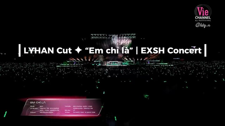 [LYHAN Cut ✦ “Em chỉ là” | EXSH Concert]
