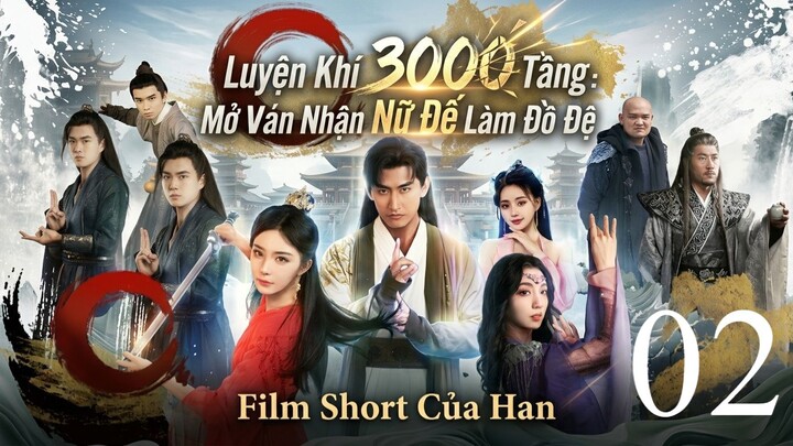 [Lồng Tiếng] Luyện Khí 3000 Tầng Mở Ván Nhận Nữ Đế Làm Đồ Đệ (Full HD) - Phần 2