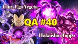 [QA#40]. Trạng thái Hakaishin Toppo và Ultra Ego Vegeta có thật sự là 1?
