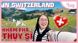 Thuỵ Sĩ trong em | Switzerland Travel Vylog