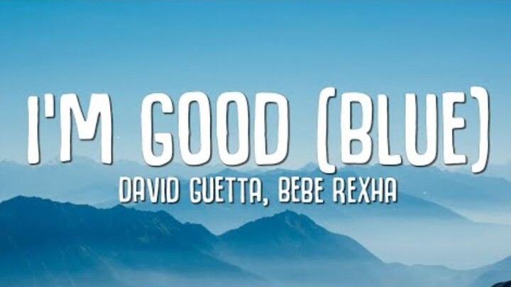 David Guetta, Bebe Rexha - I'm good (Blue) | Lyrics