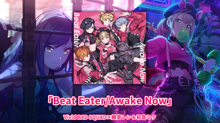 【ทีมซับ PJS】เนื้อเพลงพร้อมคำบรรยาย VIVID BAD SQUAD ซิงเกิลที่ 3 “Beat Eater / Awake Now” 【PROJECT SE