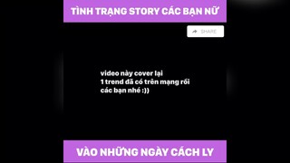 Tình trạng story các bạn nữ vào những ngày cách ly