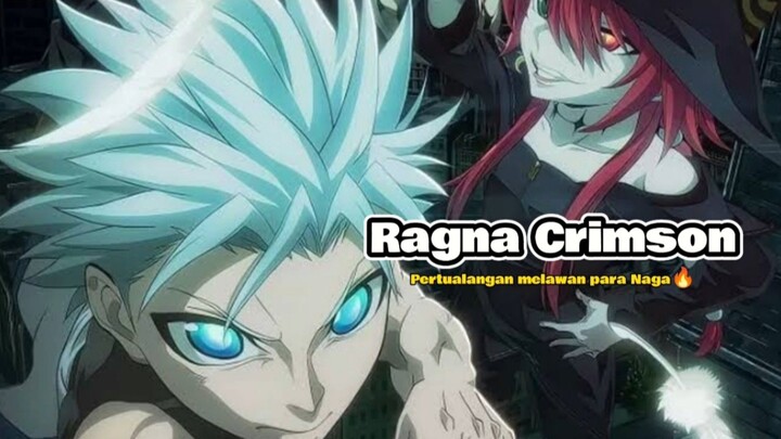 Pertualangan melawan para Naga🔥 - Ragna Crimson