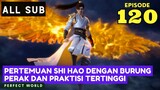 Perfect World Episode 120 Explained indo | Perfect world Episode 120 sub eng