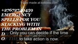 +27672740459 EMERGENCY SPELLS FOR YOU STACKING WITH THE PROBLEM IN DIFFEREN PARTS OF THE WORLD.T