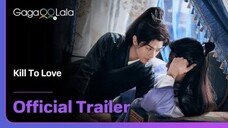 🇨🇳 Kill To Love OFFICIAL TRAILER