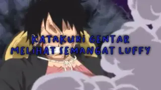 Katakuri Gentar Melihat Semangat Luffy!
