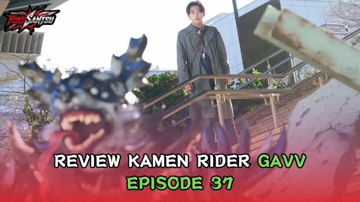 Terkuaknya Rahasia Penculikan Ibu Hanto! | Review Kamen Rider Gavv Eps. 37