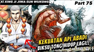 PENGORBANAN API ABADI UNTUK DUNIA | XI XING JI JIWA SUN WUKONG 75