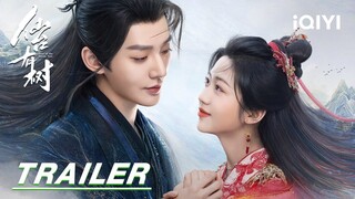 Trailer: Deng Wei and Xiang Hanzhi jointly safeguard peace | Love of the Divine Tree 仙台有树 | iQIYI