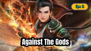 Against The Gods Eps 8