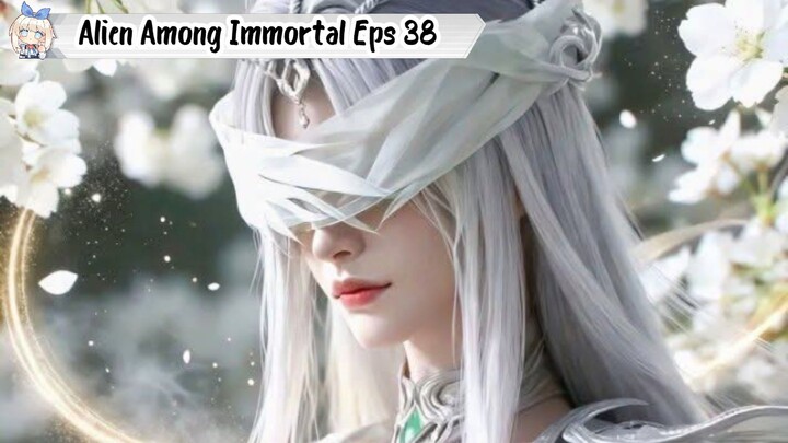 Alien Among Immortal Episode 38
