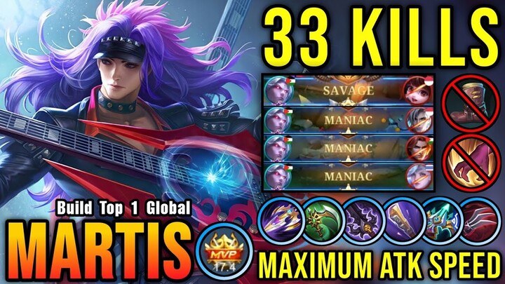 SAVAGE & 3x MANIAC!! 33 Kills Martis Maximum Attack Speed Build!! - Build Top 1 Global Martis ~ MLBB