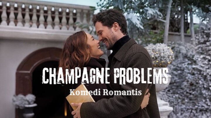Film Champagne Problems. Komedi Romantis.