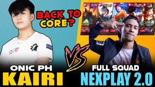 KAIRI CORE NA ULIT SA ONIC? ONIC KAIRI VS FULL SQUAD NEXPLAY 2.0 in RANK! ~ Mobile Legends