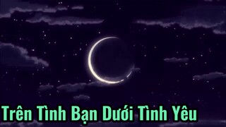 Trên Tình Bạn Dưới Tình Yêu