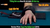 Thắng làm vua thua thì xin luôn đôi bàn tay - tóm tắt phim Tazza The Hidden Card
