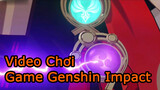 Video Chơi Game Genshin Impact