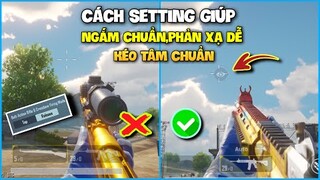 Hướng Dẫn Setting Giúp Ngắm Chuẩn,Phản Xạ Nhanh,Kéo Tâm Chuẩn Trở Thành Pro | Tips And Tricks |PUBGM