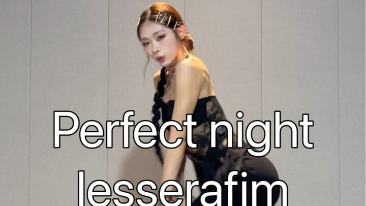 【Perfect night】You said Princess please dance Lesserafim's new comeback dance