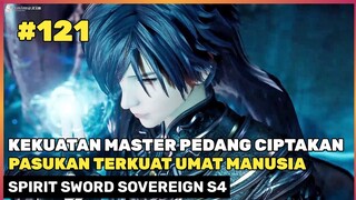 PASUKAN TERKUAT MASTER PEDANG ‼️🔥- DONGHUA SPIRIT SWORD SOVEREIGN SEASON 4 PART 121