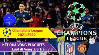KẾT QUẢ BÓNG ĐÁ HÔM NAY CUP C1 CHÂU ÂU VÒNG 1/8 LƯỢT ĐI I PREMIER LEAGUE 21/22