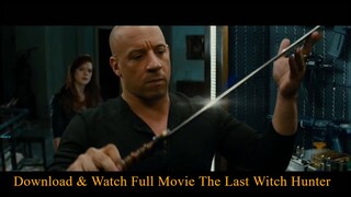 The-Last-Witch-Hunter-Download & Watch Full Movie- 2015.