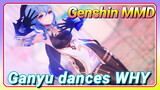 [Genshin MMD] Ganyu dances [WHY]