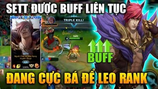 [LMHT Tốc Chiến] Sett Được Riot Buff Liên Tục Cực Bá Để Leo Rank