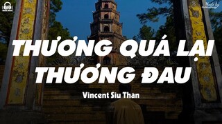 Thương Quá Lại Thương Đau - Vincent Siu Thân「Lyrics Video」