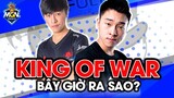King Of War - Ông Trùm Phòng Máy Việt GIỜ RA SAO