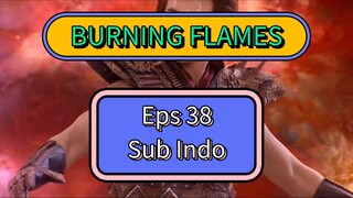 BURNING FLAMES EPS 38 SUB INDO