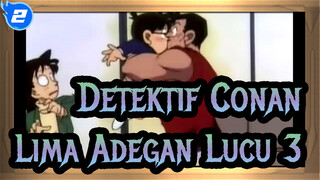 [Detektif Conan]Lima Adegan Lucu (Bagian 3)_2