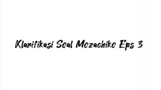 Klarifikasi Series Mozachiko Eps 3 yg belum di Up