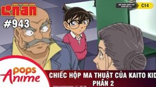Thám Tử Lừng Danh Conan - Tập 943 | Chiếc Hộp Ma Thuật Của Kaito Kid (P2) | Bản Lồng Tiếng