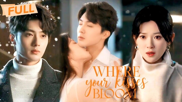 Where Your Kisses Bloom | #shortdrama