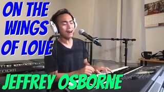 ON THE WINGS OF LOVE - Jeffrey Osborne (Cover by Bryan Magsayo - Online Request)