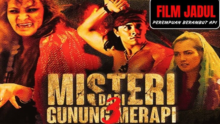 [FILMJADUL-HD] Misteri dari Gunung Merapi 3 : Perempuan Berambut Api (1990) WEB-Rip 720p