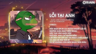 Lỗi Tại Anh (Thereon Remix) - Alex Lam _ Yêu Thương Hết Bao Nhiêu Rồi