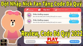 Play Together | Thử Thách Đột Nhập Nick Fan Review Và Tặng Code | Nhận Quà Từ KĐL GAMING TV